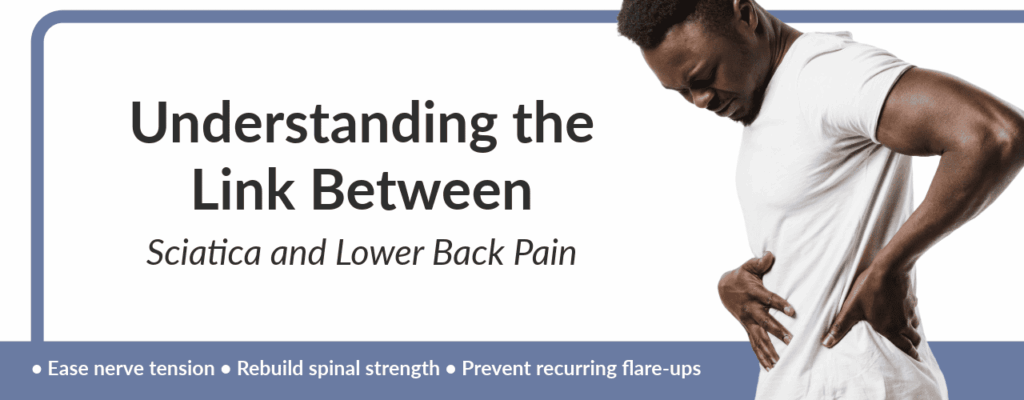 Understanding the Link Between Sciatica and Lower Back Pain