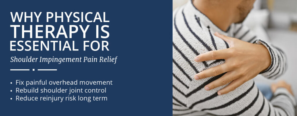 Why Physical Therapy Is Essential for Shoulder Impingement Pain Relief